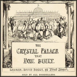 The Crystal Palace that Fox Built